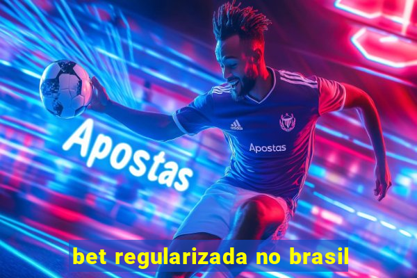 bet regularizada no brasil